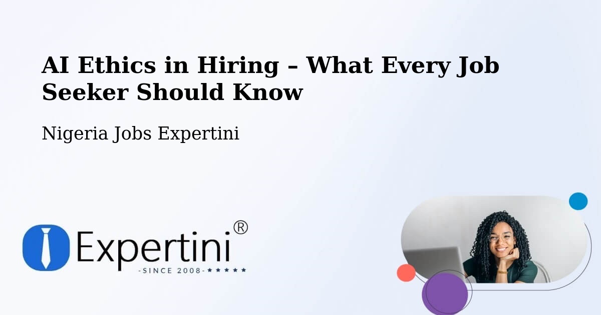 AI Ethics in Recruitment & Hiring – Goniri - Goniri, Nigeria Jobs Expertini