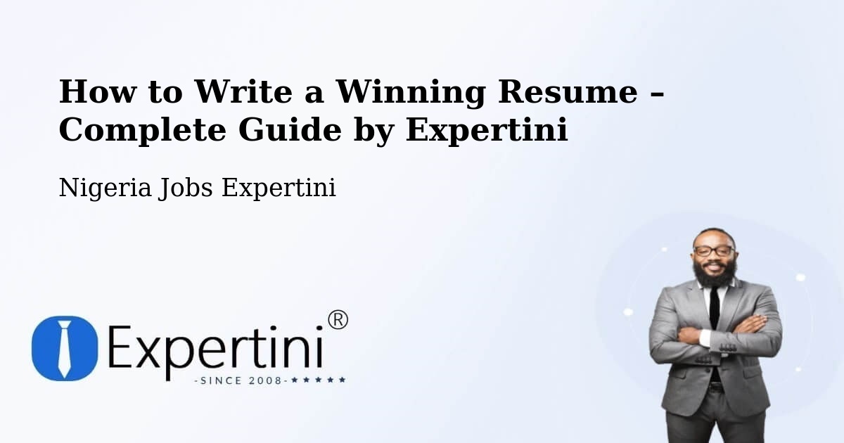 Resume Writing Guide for Job Seekers – Goniri - Goniri, Nigeria Jobs Expertini
